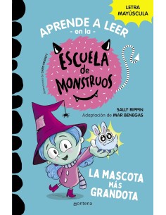 La mascota más grandota. Colección escuela de monstruos.