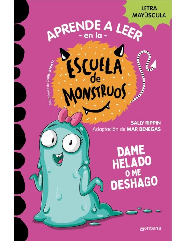 Dame helado o me deshago. Colección escuela de monstruos.